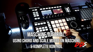 MASCHINE TUTORIAL: Using Chord, and Scale Modes On The Maschine & Komplete Kontrol