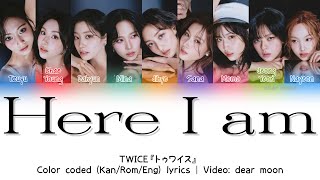 TWICE『トゥワイス』-  Here I am (Color coded Kan/Rom/Eng lyrics)