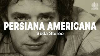 Soda Stereo - Persiana Americana (Letra)