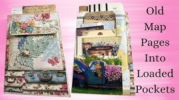 LOADED POCKET USING LARGE MAP PAGES AND MY SCRAPS