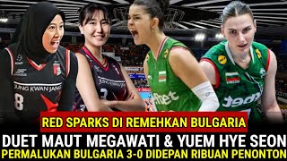 Download Lagu RED SPARKS DIREMEHKAN BULGARIA‼️DUET MAUT MEGA\u0026 YUEM PERMALUKAN BULGARIA 3-0 DIDEPAN RIBUAN PENONTON MP3