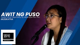 Video thumbnail of "Awit ng Puso (ayaw kong magkulang) | Musikatha | Micah Joy TV"