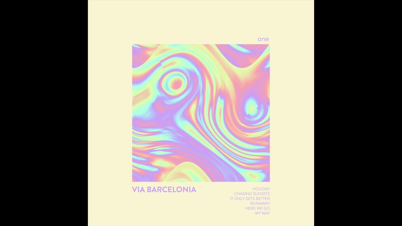 Via Barcelonia - It Only Gets Better