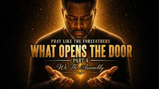 Pray Like the Forefathers | Part 4 | What Opens the Door