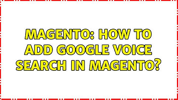 Magento: How to add Google Voice Search in Magento?