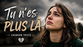 Tu N'es Plus Là  |  Chanson Bouleversante Sur La Perte D'un être Cher | Chanson Française Triste.