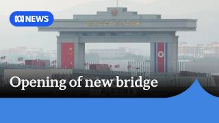 New North Korea-China bridge to deepen relations and boost trade | ABC NEWS