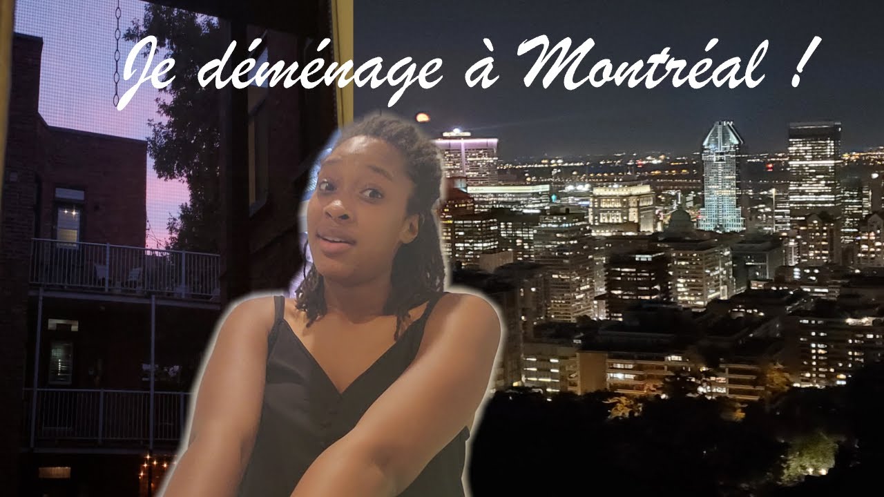 Je déménage à Montréal : Episode 1 - Préparatifs