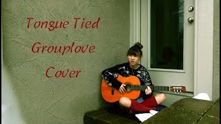 Tongue Tied, Grouplove | Cover