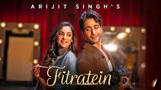 ARIJIT SINGH |Fitratein (Official Video)| Ronak Phukan |Sanam Johar |KanikkaKapur |Hindi Song