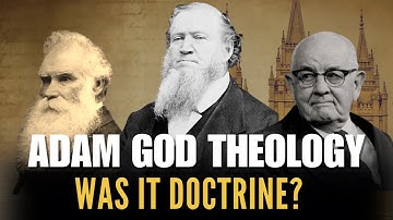 The History and Evidence of Adam-God Theology