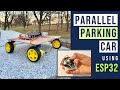 Parallel Parking Remote Car using ESP32 with ESPNOW protocol | DIY 🔥