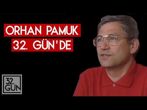 Orhan Pamuk 32. Gün'de | 2002 | 32. Gün Arşivi