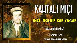 Kahtalı Mıçı İnce İnce Bir Kar Yağar