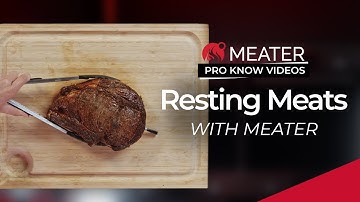 Resting Your Meats | MEATER Product Knowledge Video