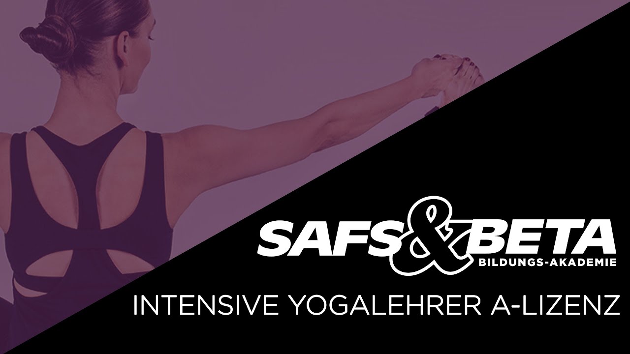 Intensive Yogalehrer A-Lizenz – Ausbildung zum Yogalehrer A-Lizenz | SAFS & BETA Bildungs-Akademie