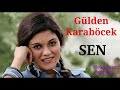 Gülden Karaböcek - Sen