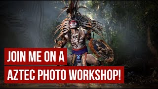 The Cultural Photography Workshops - Join Me! (Aztec #1)