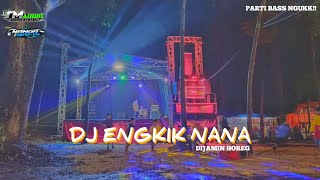 DJ PARTY ENGKIK NANA X MELODY ULAR || TM AUDIO  FT NANDA NAFIS RMX
