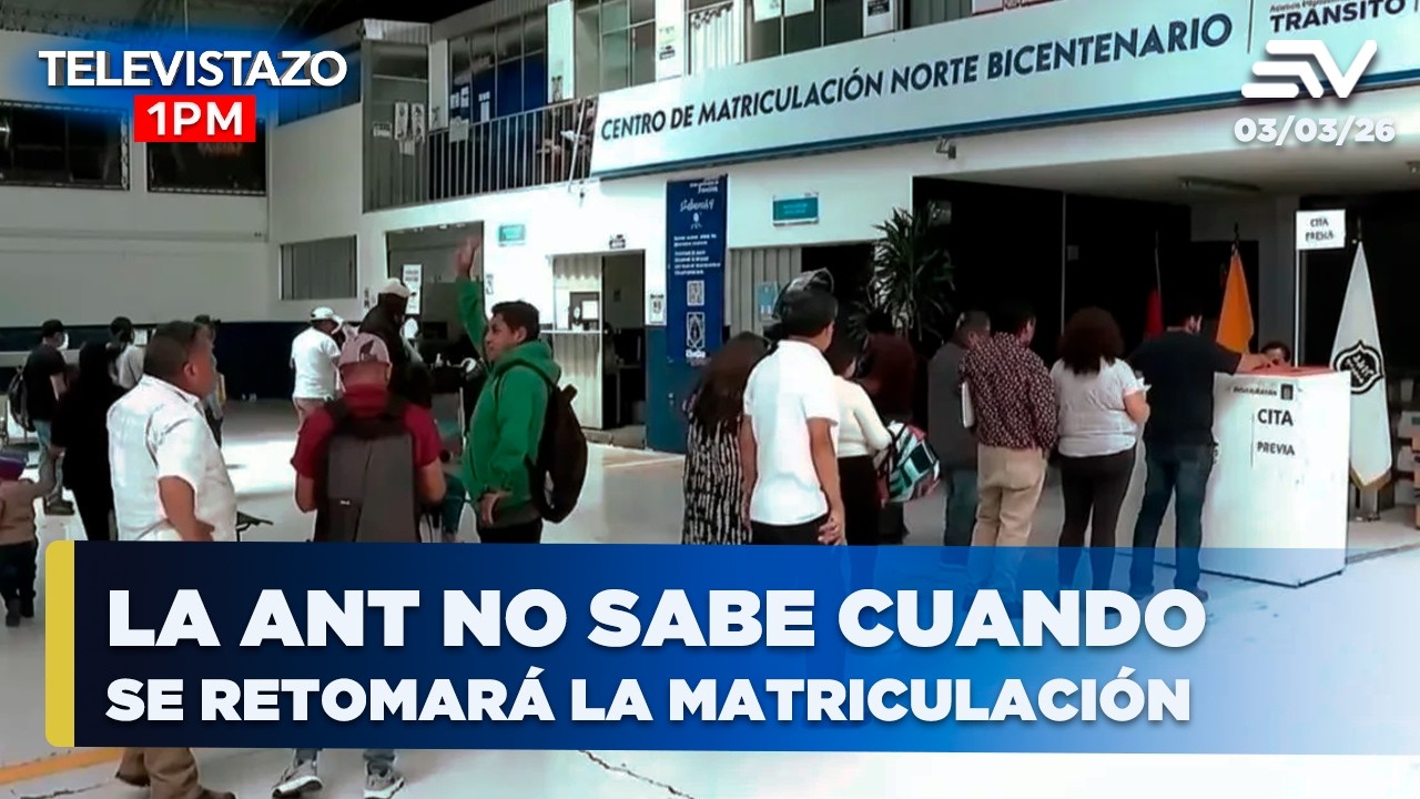 La ANT no sabe cuando se retomará la matriculación  | Televistazo 1PM🔴 3 Marzo 2026