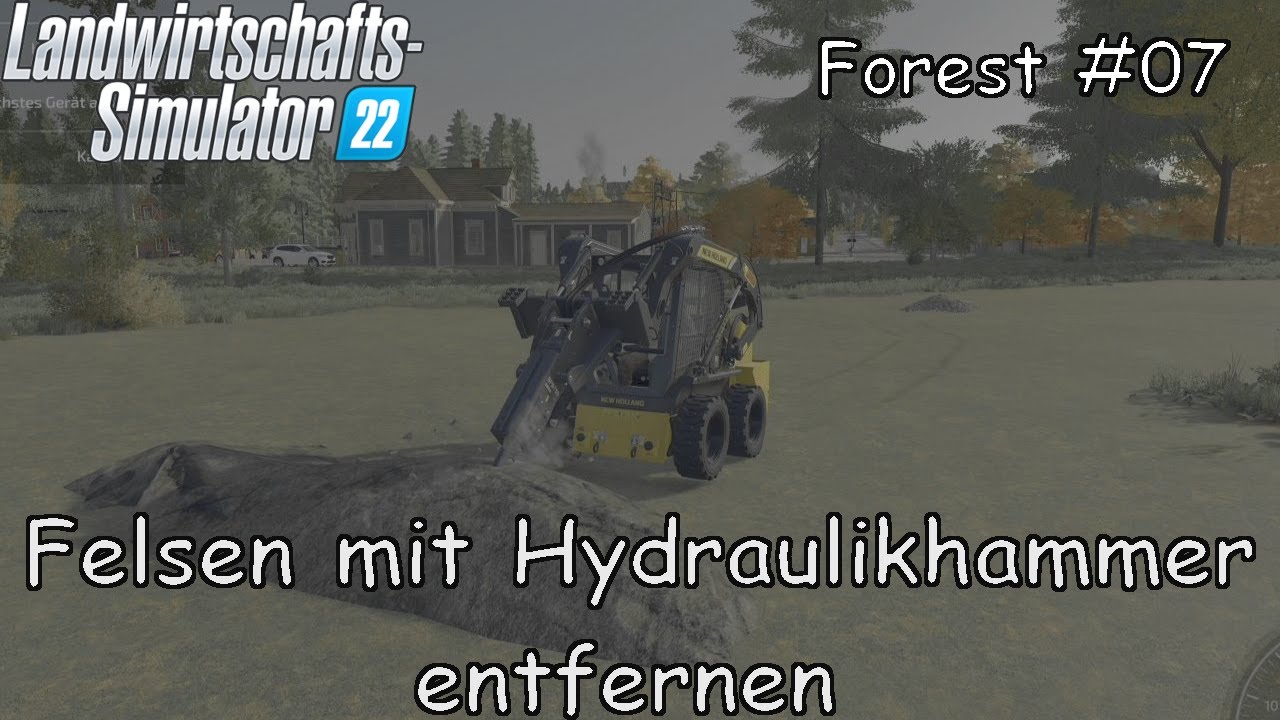 LS22 Forest 07 Felsen mit Hydraulikhammer entfernen
