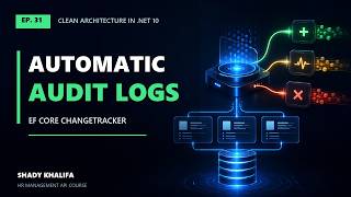 31.Build Automatic Audit Logs with EF Core ChangeTracker