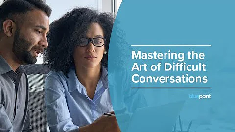 Mastering the Art of Difficult Conversations