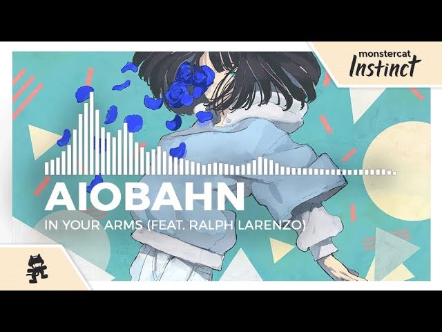 Aiobahn - In Your Arms (feat. Ralph Larenzo) [Monstercat Release] class=