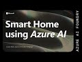 Smart Home Scenario with Azure AI