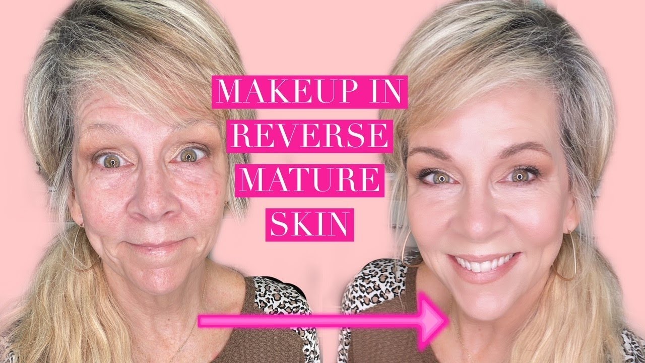Makeup In Reverse Mature Skin - YouTube