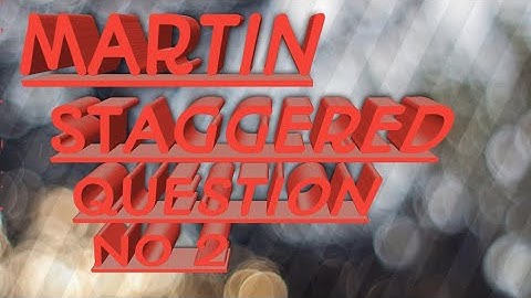 MARTIN STAGGERED