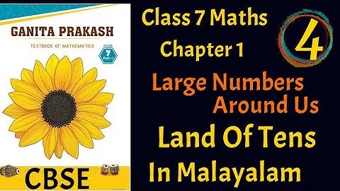 Cbse Class 7 Maths Chapter 1 Large Numbers Around Us (Land Of Tens ) In Malayalam/ Ganita Prakash