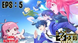 The Last Summoner || Zuihou de Zhaohuan Shi ||  Eps. 5 ( SUB INDONESIA 