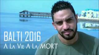 New Balti 2016 ☆ À LA VIE A LA MORT ☆