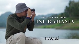 Hose Ali - Ini Rahasia (Official Lyric Video)