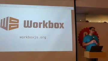 PWA Camp 2017: Jeff Posnick  "Lighthouse & Workbox JS"