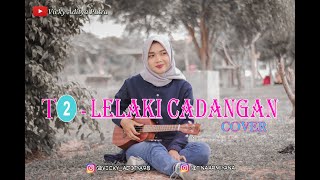 T2 - LELAKI CADANGAN (cover kentrung by vicky ft tina)