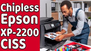 MY EXPERIENCE WITH CISS FOR EPSON XP-2200 CHIPLESS PRINTER - INCHIP.NET