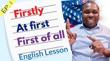 at first, first of all, first, firstly and first off  | what