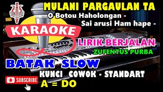 O BOTOU HAHOLONGAN| KARAOKE KUNCI COWOK STANDART - A = DO - ZUFENTUS PURBA - Mulani Pargaulanta