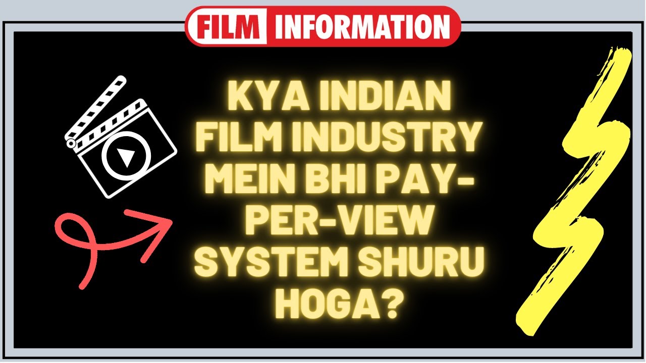 Kya Indian film industry mein bhi pay-per-view system shuru hoga?