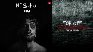 Top Off | Ikka ft. Kaater and Raftaar | NISHU | English Subtitles