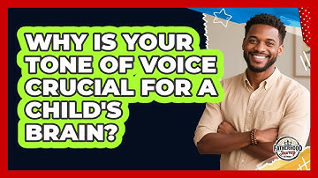 Why Is Your Tone Of Voice Crucial For A Child