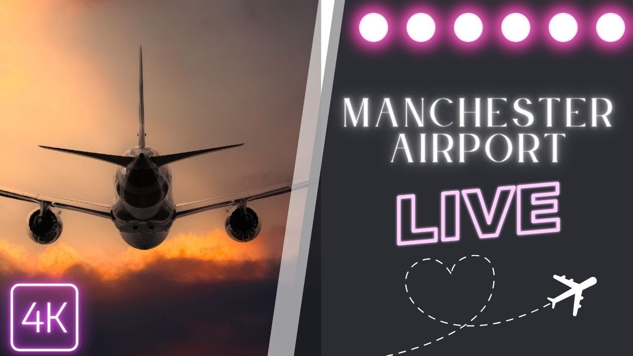 Manchester Airport LIVE Plane Spotting - 4k - YouTube