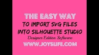 Download The Easy Way To Import Svg Files Into The Silhouette Studio Designer Edition Software Youtube