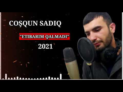 Cosqun Sadiq - Etibarim Qalmadi 2021 Super Yeni Mahni