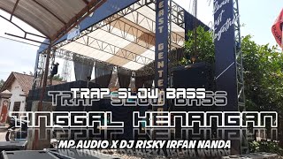 DJ Trap TINGGAL KENANGAN MP AUDIO X DJ RISKY IRFAN NANDA