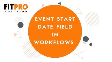 Set Event Start Date  Field in Workflows -  Fit Pro Solution