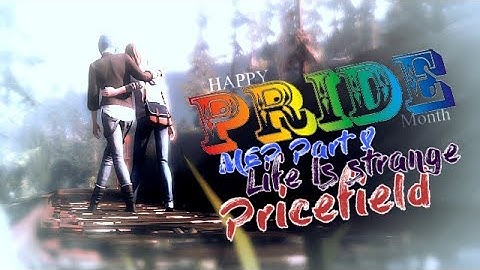 LGBT MEP (Part 8) Chloe & Max || Pricefield (Life Is Strange) #PrideMonth MEP