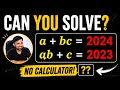 a + bc = 2024, ab + c = 2023 |99% Failed to Solve| Solving 2 Equations having 3 Variables | Maths